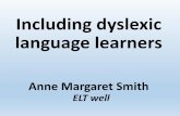 Working with Dyslexic Language Learners - City of … · Specific learning differences A different way of perceiving the world, processing information and interpreting sensory input.