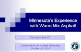 Minnesota’s Experience with Warm Mix Asphalt - …lactiowa.org/.../uploads/clyne_-_minnesotas_experience_with_wma.pdf · Minnesota’s Experience with Warm Mix Asphalt Tim Clyne,