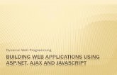 Dynamic Web Programming BUILDING WEB … · 3.1 EVENTS IN ASP.NET ASP.NET uses event-driven programming model. Developer identifies set of events the application should monitor and