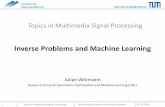 Inverse Problems and Machine Learning · 1 Topics in Multimedia Signal Processing Inverse Problems and Machine Learning Julian Wörmann . Research Group for Geometric Optimization