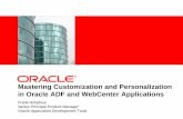 Mastering Customization and Personalization in Oracle ADF · PDF fileMastering Customization and Personalization in Oracle ADF and WebCenter Applications Frank Nimphius Senior Principal