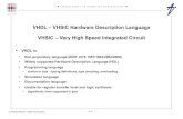 VHDL – VHSIC Hardware Description Language VHSIC … · VHDL – VHSIC Hardware Description Language ... • Non-proprietary language ... • A literal is a value that is directly