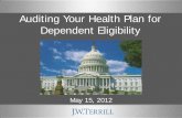 Auditing Your Health Plan for Dependent Eligibility · Auditing Your Health Plan for Dependent Eligibility May 15, 2012 • Purpose of a Dependent Eligibility Audit (DEA) • Types