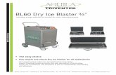 BL60 Dry Ice Blaster ¾” - Euromaskin · BL60 Dry Ice Blaster ... but efficient and immediate cleaning. The BL60 is build on an extremely solid frame, suitable for hard working