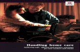 Handling home care - cis-assessment Home Care HSE.pdf · Handling home care ... handling, particularly assisting people with mobility. ... matter should start with a proper risk