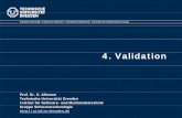 4. Validation - TU Dresdenst.inf.tu-dresden.de/files/teaching/ss09/stII09/04-validation.pdf · Validation. Verification and Validation ... ¾Protocol: Email or formal document ...