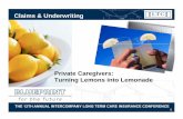 Private Caregivers: Turning Lemons into Lemonade …iltciconf.org/2012/index_htm_files/14-PrivateCaregivers-WEBVERSION.… · Private Caregivers: Turning lemons into lemonade ...