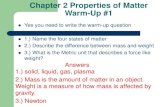 Chapter 2 Properties of Matter Warm-Up #1 2/pages/Prop... · Chapter 2 Properties of Matter Warm-Up #1 Yes you need to write the warm-up question 1.) Name the four states of matter