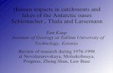 Human impacts in catchments and lakes of the Antarctic ... · Human impacts in catchments and lakes of the Antarctic oases Schirmacher , Thala and Larsemann Enn Kaup Institute of