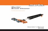 Martin Brush Cleaner - Bandabstreifer · Martin® Brush Cleaner Operator’s Manual ... Locate Martin® Brush Cleaner on conveyor belt return side close to the head pulley or where
