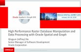 High Performance Raster Database - Oracledownload.oracle.com/.../biwa2016_High_Performance_Raster_Datab… · WMS – Web Map Service ... •Setup database •Create GeoRaster and