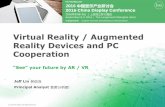 Virtual Reality / Augmented Reality Devices and PC …xqdoc.imedao.com/1573cfe992ae093fef71a3c3.pdf · Virtual Reality / Augmented Reality Devices and PC ... Microsoft HoloLens Augmented