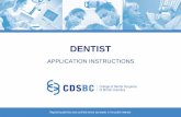 DENTIST - cdsbc.org · Note: You will be able to upload a copy of your degree and NDEB certificate or confirmation email from NDEB at the end of the application process.