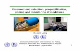 Procurement, selection, prequalification, pricing and ...€¦ · Procurement, selection, prequalification, pricing and ... List of WHO Prequalified ... medicines more affordable