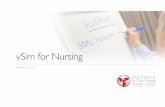 vSim for Nursing - Laerdal Medicalcdn.laerdal.com/.../f4809/SimulationEducationSolutionsforNursing.pdf · •Identify where this could be used as part of the nursing program ... protective