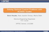 Solving Optimal Control Problems with ACADO Toolkitacado.sourceforge.net/doc/pdf/acado_introtalk.pdf · Solving Optimal Control Problems with ACADO Toolkit Boris Houska, Hans Joachim