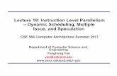Lecture 18: Instruction Level Parallelism -- Dynamic ... · Lecture 18: Instruction Level Parallelism -- Dynamic Scheduling, Multiple Issue, and Speculation CSE 564 Computer Architecture
