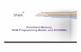 Persistent Memory, NVM Programming Model, and … · 4 What We Do Educate developers and users on Persistent Memory and Solid State Storage Develop and Promote models and architectures