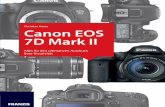 Kamerabuch Canon EOS 7D Mark II - · PDF fileEF 70-200 mm 1:4L IS USM 299 ... Die Canon EOS 7D Mark II ist die Nachfolgerin der erfolgreichen EOS 7D, die im Jahr 2009 auf den Markt