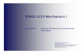 ENGI 1313 Mechanics I - Faculty of Engineering and … · ENGI 1313 Mechanics I Lecture 01: ... Lecture 01 Objective of the Lecture Notes ... P.Eng. ENGI 1313 Statics I – Lecture