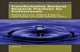Transformative Doctoral Research Practices for ... · Transformative Doctoral Research Practices for Professionals ... in a profession and ... The initiative for a book on Transformative