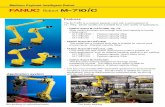 Medium Payload Intelligent Robot FANUC Robot M-710+C€¦ · - FANUC Robot M-710+C/50H This five-axes model is designed for the high speed transferring of parts. The ceiling mount