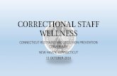 CORRECTIONAL STAFF WELLNESS - CT … · CORRECTIONAL STAFF WELLNESS ... US Dept. of Justice, pg. 3 . PRIMARY AND SECONDARY TRAUMA ... and Parole Association Perspectives; ...