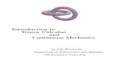 Introduction to Tensor Calculus and Continuum Mechanics · Introduction to Tensor Calculus and Continuum Mechanics by J.H. Heinbockel Department of Mathematics and Statistics Old