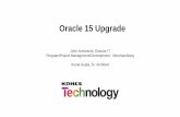 Oracle 15 Upgrade€¦ · John Armbrecht, Director IT . Program/Project Management/Development - Merchandising . Kunal Gupta, Sr. Architect . Oracle 15 Upgrade