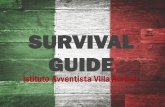 Survival Guide: Istituto Avventista Villa Aurora · that gives you the conjugations of verbs in all tenses). ... There is Wi-Fi all around campus. ... TALK WITH PEOPLE.