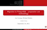 Migration to PostgreSQL - preparation and · PDF fileOverview Oracle to PostgreSQL Informix to PostgreSQL MySQL to PostgreSQL MSSQL to PostgreSQL Replication and/or High Availability