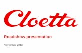 Roadshow presentation - Cloetta · PDF fileRoadshow presentation ... Unilever Nordic and VP Finance ... – Leading position and strong route to market in all Nordic countries,