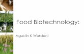 Food Biotechnology - Everything at Once · •Biotechnology methods are currently used to improve many foods. •Food biotechnology has had a profound positive impact on farming and