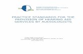 PRACTICE STANDARDS FOR THE PROVISION OF HEARING AID ... · PRACTICE STANDARDS FOR THE PROVISION OF HEARING AID SERVICES BY AUDIOLOGISTS #5060-3080 Yonge Street Toronto, Ontario M4N