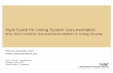 Style Guide for Voting System Documentation · Style Guide for Voting System Documentation: Why User-Centered Documentation Matters to Voting Security Sharon Laskowski, NIST sharon.laskowski@nist.gov