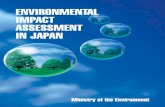 ENVIRONMENTAL IMPACT ASSESSMENT IN JAPAN · EIA of large-scale projects and reflecting the assessment results in the decision-making. Setting a procedure for EIA Reflecting the assessment