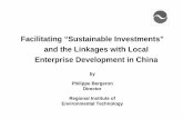Facilitating “Sustainable Investments” and the Linkages ... · PDF fileFacilitating “Sustainable Investments” and the Linkages with Local Enterprise Development in China by