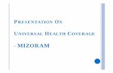 MIZORAM - Planning Commissionplanningcommission.nic.in/reports/genrep/UHC/UHC_MIZORAM_20012… · 9Hospital Management Information System at Civil Hospital Aizawl. ... 9Web enabled