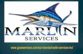 Marlin Services LLC - gcseservices.com · Field Fabrication ... Pig Management, Tracking & Locating ... and post weld heat treatment • Decreasing costs through increased asset availability