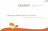 Migration MySQL latin1 vers UTF-8 - dasini.netdasini.net/blog/wp-includes/pdf/meetup_Viadeo_LeMUG_olivier_dasini... · Tuning de la configuration des serveurs ... Contraintes MySQL
