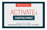 INTERPRETING CTY TEST SCORES · INTERPRETING CTY TEST SCORES • Welcome and introductions • Today’s session will last about 20 minutes ... Raw Score: • Number of questions