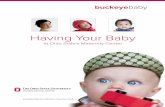 Having Your Buckeye Baby - patienteducation.osumc.edu · doctor who will care for your baby’s health after going home ... before coming to ... • Go to your device’s Settings.