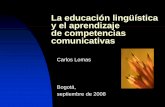 La educación lingüística y literaria - Facultad de ... Lomas... · para actuar” (Gumperz y Hymes, 1972: vii). De la retórica a las ... “La competencia comunicativa es la habilidad