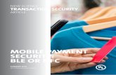 MOBILE PAYMENT SECURITY: BLE OR NFC - UL · NEW SCIENCE TRANSACTION SECURITY / MOBILE PAYMENT SECURITY: BLE OR NFC 4 WHAT DID UL DO? UL conducted a rigorous, in-depth assessment of