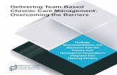 Delivering Team-Based Chronic Care Management: Overcoming ... · Delivering Team-Based Chronic Care Management: Overcoming the Barriers Findings, Recommendations, and Resources from