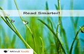 A Mind Tools Workbook Read Smarter! · Read Smarter! Introduced by Mind Tools CEO, James Manktelow ... to read text in columns, as in this workbook. Your eyes have to do much less