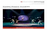 Golden Dragon Acrobats - Portland Ovations · Golden Dragon Acrobats ... began his training at the age of eight with his ... stunts requiring tremendous arm strength, as well as superior