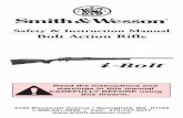 Safety & Instruction Manual Bolt Action Rifle · Safety & Instruction Manual Bolt Action Rifle Read the instructions and warnings in this manual CAREFULLY BEFORE using this firearm.