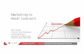 Marketing to Adult Learners - Home | ACT€¦ · Marketing to Adult Learners 1 Beth Doyle ... campaign • It must last 8. ... National Center for Education Statistics. 2012-