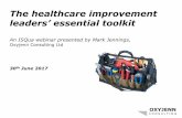 The healthcare improvement - ISQua · The healthcare improvement leaders’ essential toolkit An ISQua webinar presented by Mark Jennings ... When all the evidence and our experience